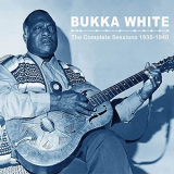 Bukka White - The Complete Sessions 1930-1940 '2020
