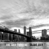 Lost Trailers, The - Silent City '2020