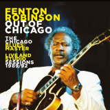 Fenton Robinson - Out of Chicago the Chicago Blues Master Live and Studio Sessions 1989/92 '2020