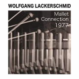 Wolfgang Lackerschmid - Mallet Connection 1977 '1977/2020