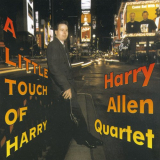Harry Allen Quartet - A Little Touch Of Harry '1997