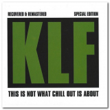 KLF, The - This Is Not What Chill Out Is About '2014