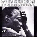 John Lee Hooker - Dont Turn Me From Your Door: John Lee Hooker Sings His Blues '1972/1992