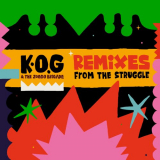 K.O.G & The Zongo Brigade - Remixes from the Struggle '2019