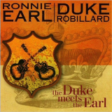 Ronnie Earl & Duke Robillard - The Duke Meets The Earl '2005