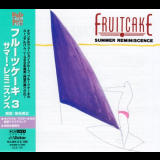 Fruitcake - Summer Reminiscence '2010