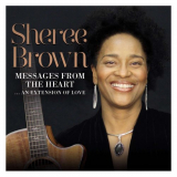 Sheree Brown - Messages From The Heart... An Extension Of Love (Extended) '2013 / 2021