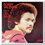 Bobby Valentin - Rey del Bajo '1974/2006