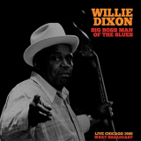Willie Dixon - Big Boss Man Of The Blues (Live Chicago 1980) '2021