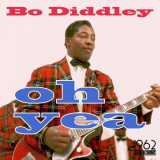 Bo Diddley - Oh Yea '2021