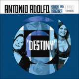 Antonio Adolfo - Destiny (Brazil And Brazuka) '2007