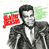 Walter Jackson - Speak Her Name '1967/2007