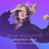 Ellie Goulding - Brightest Blue - Music For Calm '2021