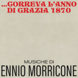 Ennio Morricone - Correva lanno di grazia 1870 (Original Motion Picture Soundtrack) '2021