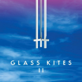 Glass Kites - Glass Kites II '2021