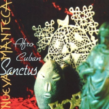 Nueva Manteca - Afro Cuban Sanctus '1997
