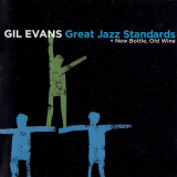 Gil Evans - Great Jazz Standards & New Bottle, Old Wine '2010