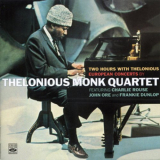 Thelonious Monk Quartet - Two Hours with Thelonious '2013