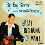 Big Boy Bloater - Great Big Hunk Of A Man '2003