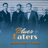 Blues Eaters - Night Ridin Daddy '2018
