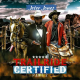 Jeter Jones - Jones Boyz Ent Presents: Trailride Certified (Part 2) '2021