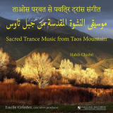 Habib Chishti - Sacred Trance Music from Taos Mountain '2021