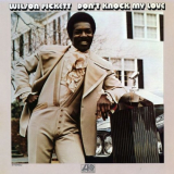 Wilson Pickett - Dont Knock My Love '1971