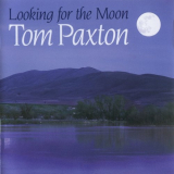 Tom Paxton - Looking For The Moon '2002