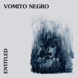 Vomito Negro - Entitled - Limited Edition '2021