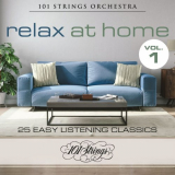 101 Strings Orchestra - Relax at Home: 25 Easy Listening Classics, Vol. 1 '2021