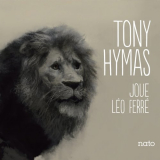 Tony Hymas - Tony Hymas joue LÃ©o FerrÃ© '2016