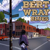 Bert Wray Blues - Hometown Hostage '2018