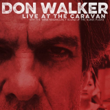 Don Walker - Live At The Caravan (with The Warm Neighbourly Sound Of The Suave Fucks) '2014