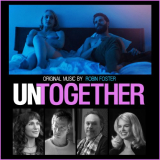 Robin Foster - Untogether (Original Motion Picture Soundtrack) '2019