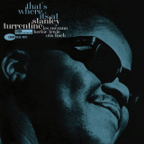 Stanley Turrentine - Thats Where Its At '1962/2014