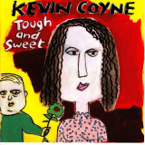 Kevin Coyne - Tough and Sweet '1993