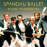 Spandau Ballet - 40 Years - The Greatest Hits '2020