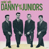 Danny & The Juniors - Rockin With Danny And The Juniors (Expanded Edition) '1988/2020