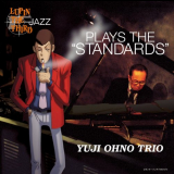Yuji Ohno Trio - LUPIN THE THIRD JAZZ Play The Standards '2003 / 2015