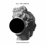 Guido Spannocchi - All the Above '2019