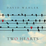 David Wahler - Two Hearts '2019