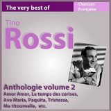 Tino Rossi - The Very Best of Tino Rossi: Anthologie, vol. 2 (Les incontournables de la chanson franÃ§aise) '2011