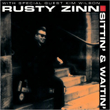 Rusty Zinn - Sittin & Waitin (Feat. Kim Wilson) '1996