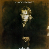 Chuck Prophet - Brother Aldo '1998