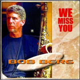 Bob Berg - We miss you '2001