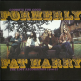 Formerly Fat Harry - Goodbye For Good: The Lost Recordings 1969-72 '2007