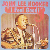 John Lee Hooker - I Feel Good (Deluxe Edition) '1971/2007