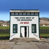 Joe Weed - Two Steps West of the Mississippi '2018