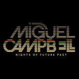 Miguel Campbell - Nights Of Future Past '2020