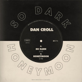 Dan Croll - So Dark / Honeymoon '2020